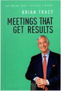 کتاب Meeting That Get Results - The Brian Tracy Success Library