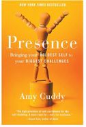 کتاب Presence: Bringing Your Boldest Self to Your Biggest Challenges
