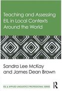 کتاب Teaching and Assessing EIL in Local Contexts Around the World